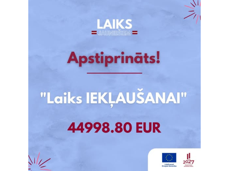 Pasākuma fotogrāfija: Projekts ”Laiks IEKĻAUŠANAI”