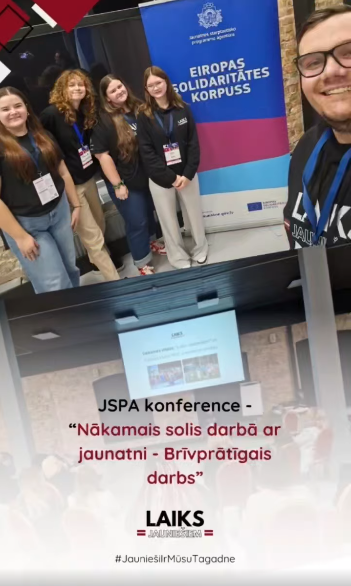 Mums bija lieliska iespēja plašā komandas sastāvā piedalīties Jaunatnes starptautisko programmu aģentūra konfernecē “Nākamais solis darbā ar jaunatni - brīvprātīgais darbs.”